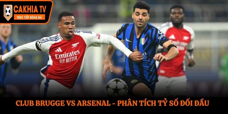 Soi kèo Club Brugge vs Arsenal - Thống kê đối đầu
